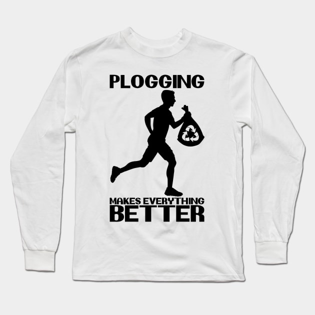 Plogging Makes Everything Better Jogging Nature Protection Design Long Sleeve T-Shirt by MrPink017